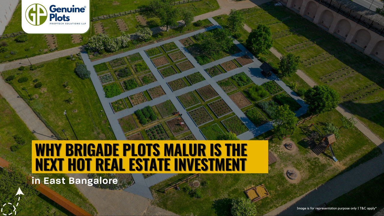 Why Brigade Plots Malur Is the Next Hot Real Estate Investment in East Bangalore